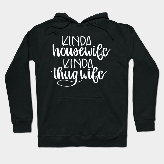 thug wife hoodie